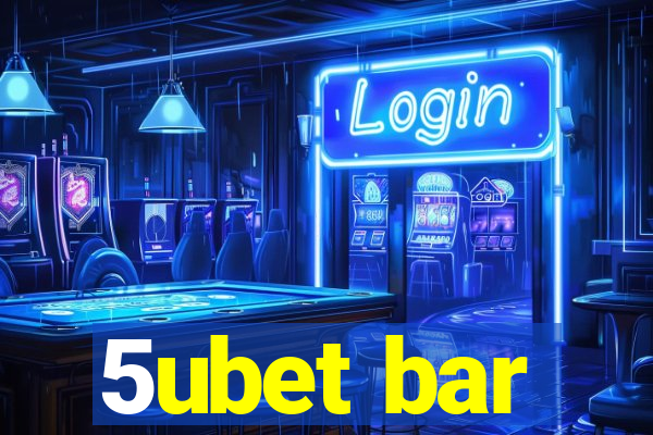 5ubet bar